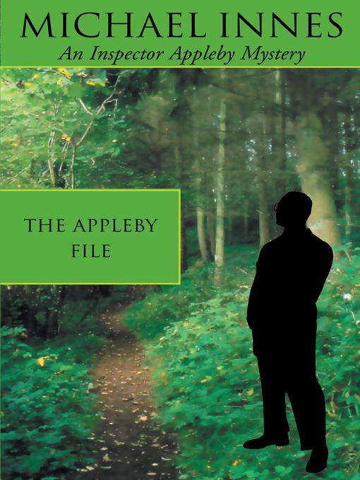 Title details for The Appleby File by Michael Innes - Available